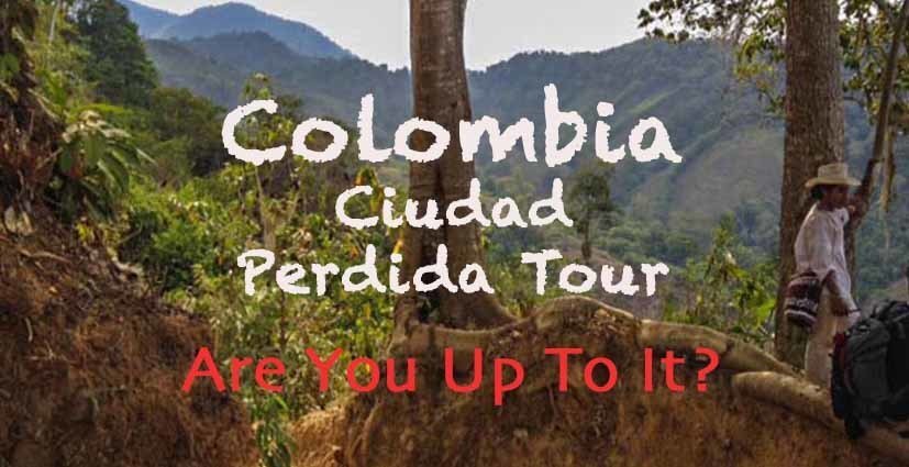 Ciudad Perdida Colombia vs. Machu Picchu Perú 7 Consejos para Ciudad Perdida